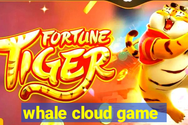 whale cloud game